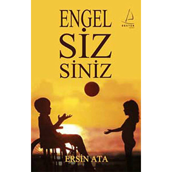 Engelsizsiniz Ersin Ata