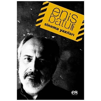 Enis Batur'dan Sinema Yazıları Enis Batur