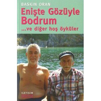 Enişte Gözüyle Bodrum Ve Diğer Hoş Öyküler Baskın Oran