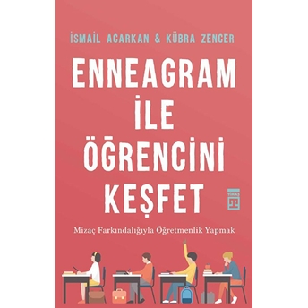 Enneagram Ile Öğrencini Keşfet Ismail Acarkan, Kübra Zencer