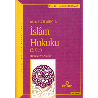 Ensar Anahatlarıyla Islam Hukuku 3 Hayreddin Karaman