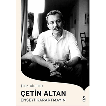 Enseyi Karartmayın (Tek Ciltte) Çetin Altan