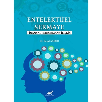 Entelektüel Sermaye Finansal Performans Ilişkisi Reşat Şakur