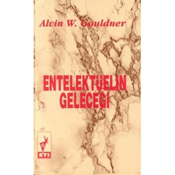 Entelektüelin Geleceği Alvin W. Gouldner