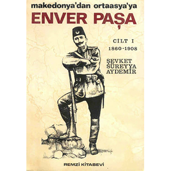 Enver Paşa - Cilt 1 Şevket Süreyya Aydemir