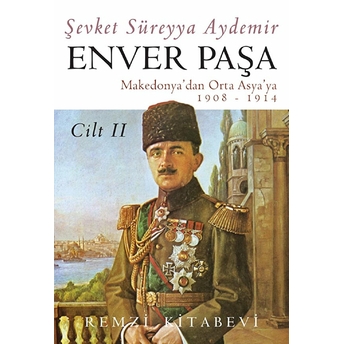 Enver Paşa - Cilt 2 Şevket Süreyya Aydemir