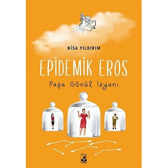 Epidemik Eros - Paşa Gönül Isyanı Nisa Yıldırım