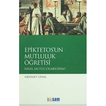 Epiktetos'Un Mutluluk Öğretisi Mehmet Önal