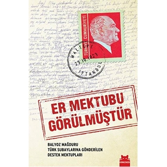 Er Mektubu Görülmüştür Balyoz Mağduru Türk Subaylarına Gönderilen Destek Mektupları Kolektif