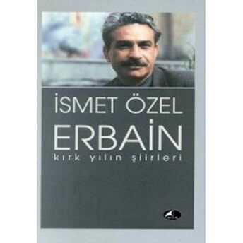 Erbain Kırk Yılın Şiirleri Ciltli Ismet Özel