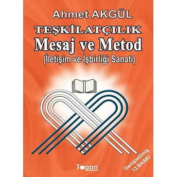 Erbakan’in Öğretileriyle Teşkilatçılık Mesaj Ve Method (Iletişim Ve Işbirliği Sanatı)-Ahmet Akgül