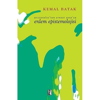 Erdem Epistemolojisi Kemal Batak