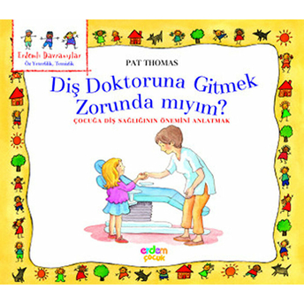 Erdemli Davranışlar Dizisi - Diş Doktoruna Gitmek Zorunda Mıyım? Pat Thomas