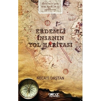 Erdemli Insanın Yol Haritası - Necati Daştan