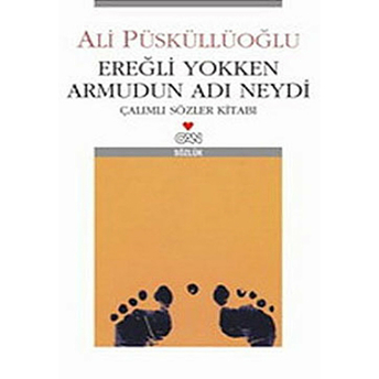 Ereğli Yokken Armudun Adı Neydi Ali Püsküllüoğlu