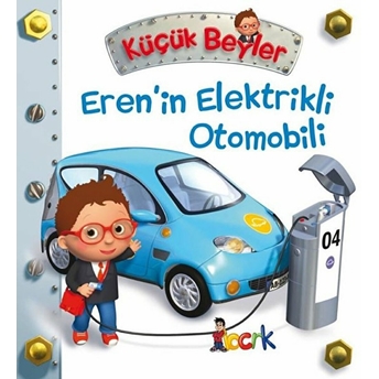 Eren’in Elektrikli Otomobili - Küçük Beyler Emilie Beaumont