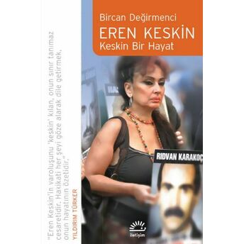 Eren Keskin - Keskin Bir Hayat Bircan Değirmenci