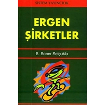 Ergen Şirketler S. Soner Selçuklu