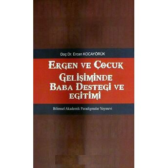 Ergen Ve Çocuk Gelişiminde Baba Desteği Ve Eğitimi Ercan Kocayörük