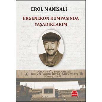 Ergenekon Kumpasında Yaşadıklarım Erol Manisalı