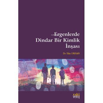 Ergenlerde Dindar Bir Kimlik Inşası Filiz Orhan