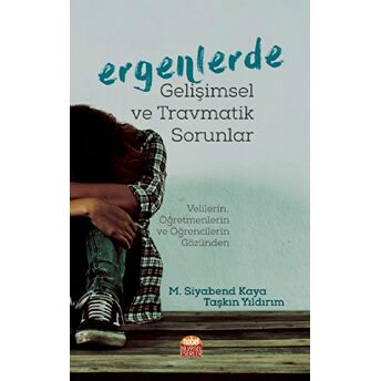 Ergenlerde Gelişimsel Ve Travmatik Sorunlar M. Siyabend Kaya