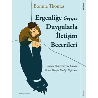 Ergenliğe Geçişte Duygularla Iletişim Becerileri Bonnie Thomas