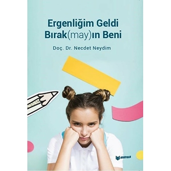 Ergenliğim Geldi Bırak(May)In Beni