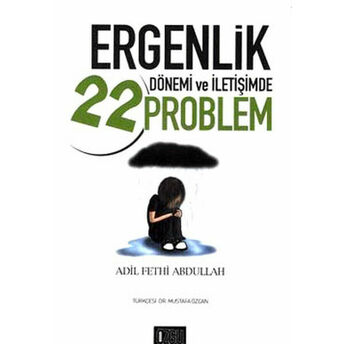 Ergenlik Dönemi Ve Iletişimde 22 Problem Adil Fethi Abdullah