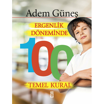 Ergenlik Döneminde 100 Temel Kural Adem Güneş