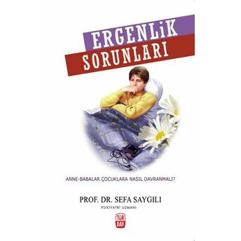 Ergenlik Sorunları Sefa Saygılı