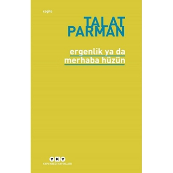 Ergenlik Ya Da Merhaba Hüzün Talat Parman