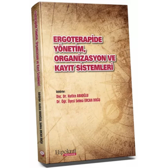 Ergoterapide Yönetim, Organizasyon Ve Kayıt Sistemleri Hatice Abaoğlu