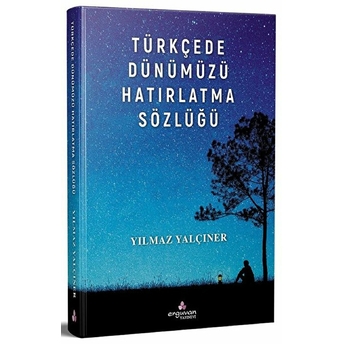 Erguvan Yayınevi Türkçede Dünümüzü Hatırlatma Sözlüğü