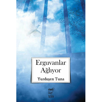 Erguvanlar Ağlıyor Yurduşen Tuna