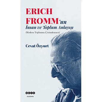 Eric Fromm'un Insan Ve Toplum Anlayışı Cevat Özyurt