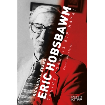 Eric Hobsbawm : Tarihe Adanmış Bir Hayat Richard J. Evans