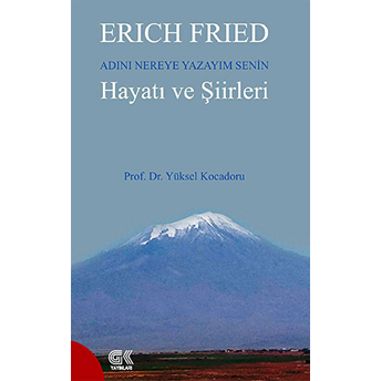 Erich Fried Adını Nereye Yazayım Senin Hayatı Ve Şiirleri