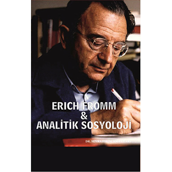 Erich Fromm - Analitik Sosyoloji Sevra Fırıncıoğulları