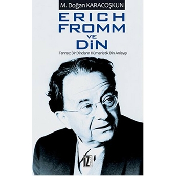 Erich Fromm Ve Din Mustafa Doğan Karacoşkun