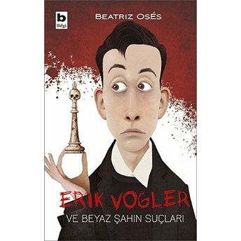 Erik Vogler Ve Beyaz Şahın Suçları Beatriz Oses