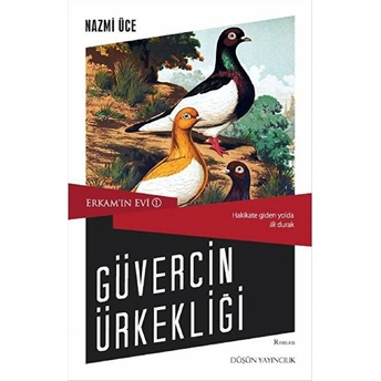 Erkam’ın Evi 1 - Güvercin Ürkekliği Nazmi Üce