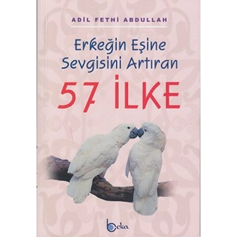 Erkeğin Eşine Sevgisini Artıran 57 Ilke Adil Fethi Abdullah