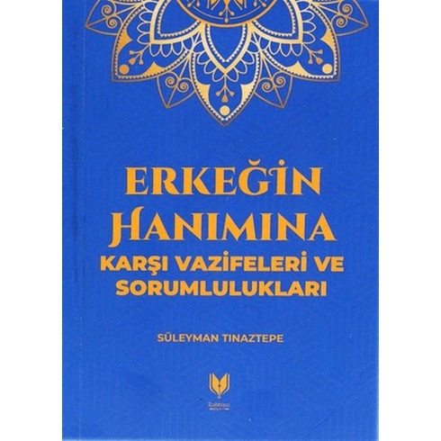 Erkeğin Hanımına Karşı Vazifeleri Ve Sorumlulukları Süleyman Tınaztepe