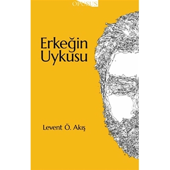 Erkeğin Uykusu Levent Ökkeş Akış