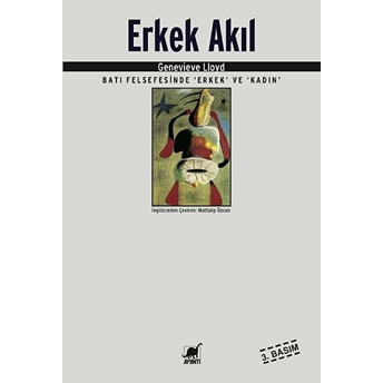 Erkek Akıl Batı Felsefesinde “Erkek“ Ve “Kadın“ Genevieve Lloyd