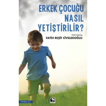 Erkek Çocuğu Nasıl Yetiştirilir? Fatih Reşit Civelekoğlu