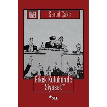 Erkek Kulübünde Siyaset Serpil Çakır