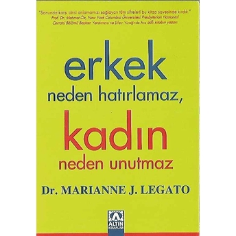 Erkek Neden Hatırlamaz, Kadın Neden Unutmaz Marianne J. Legato