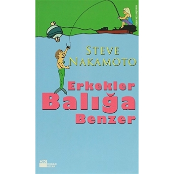 Erkekler Balığa Benzer Steve Nakamoto